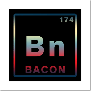 BACON ELEMENT Posters and Art